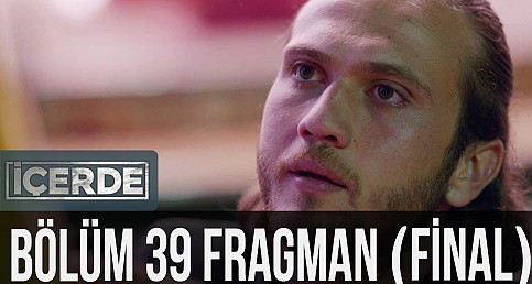 İçerde 39. Bölüm (Final) Fragman
