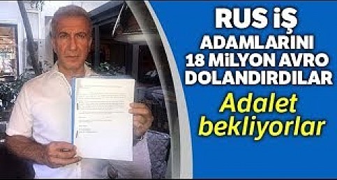 Rus İş Adamları Türkiye'de 18 Milyon Avro Dolandırıldı