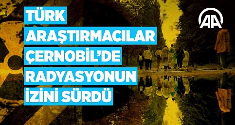 Türk araştırmacılar Çernobil'de 