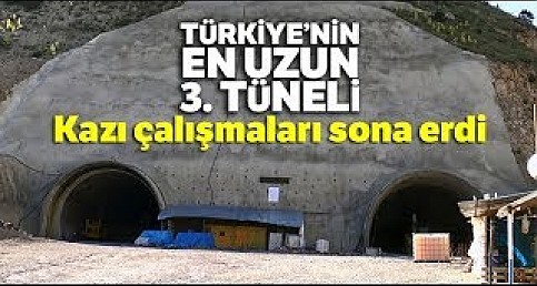 Türkiye'nin En Uzun 3. Tüneli tamamlandı