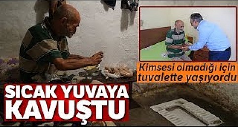 Tuvalette Yaşayan Yaşlı Amca Sıcak Yuvaya Böyle Kavuştu